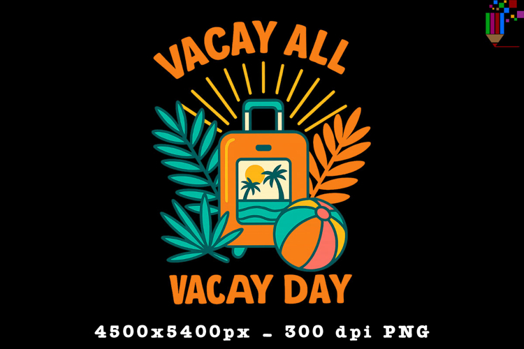 Vacay All Day Summer Vacation Beach Design PNG File
