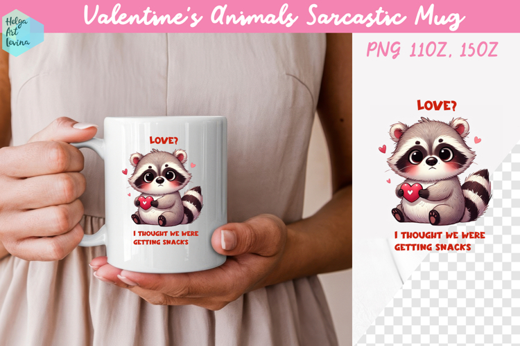 Valentines Animals Sarcastic Mug 15 oz and 11 oz