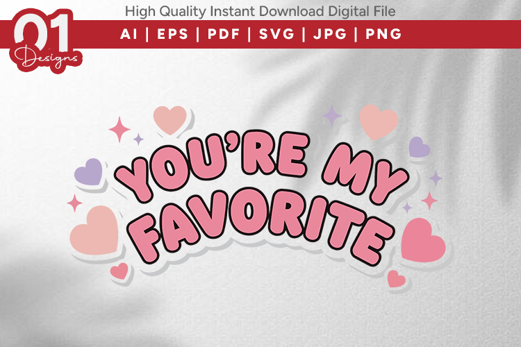 Youre My Favorite Valentine Quotes SVG Design