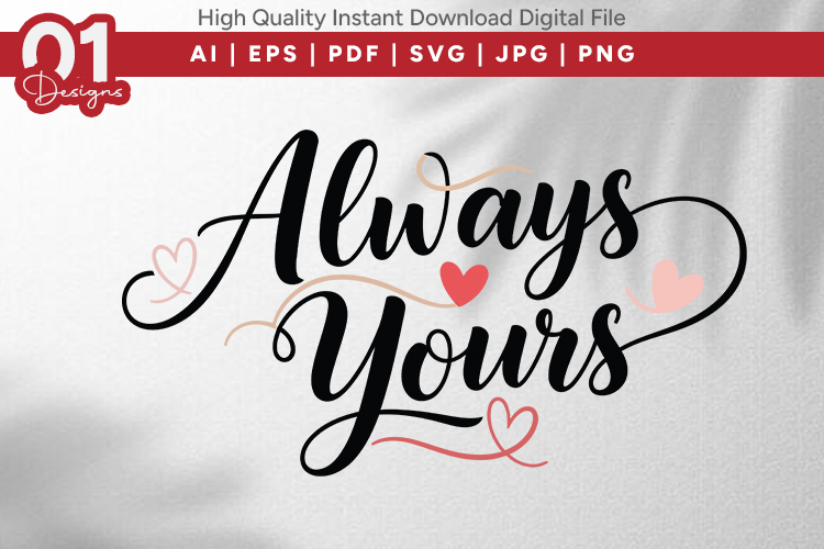 Always Yours Valentine Quotes SVG Design