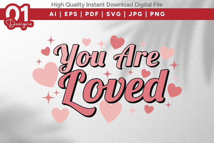 You Are Loved Valentine Quotes SVG Design