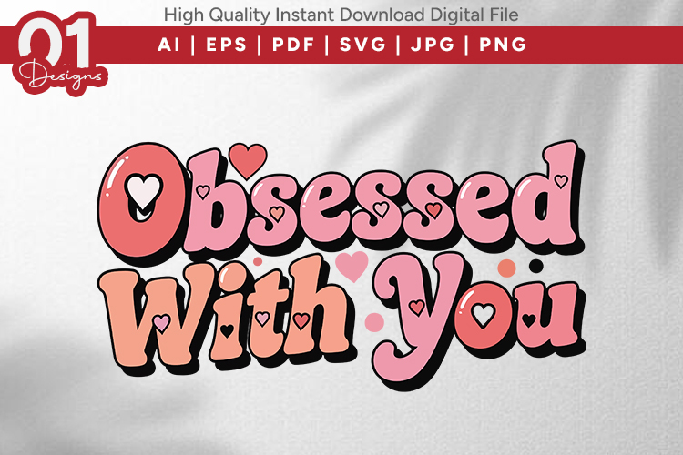 Obsessed With You Valentine Quotes SVG Design