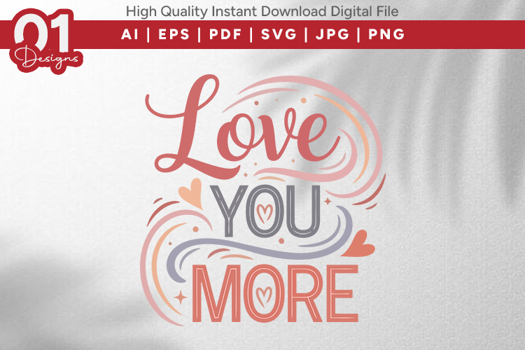Love You More Valentine Quotes SVG Design