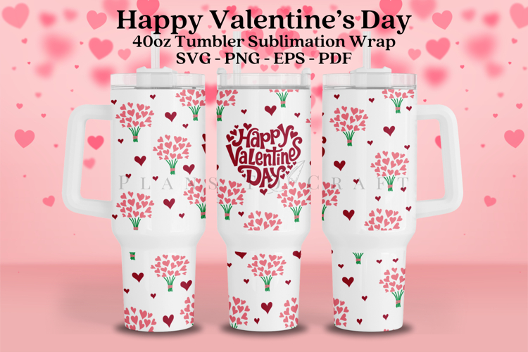 Happy Valentine Day 40oz Tumbler Sublimation Wrap SVG