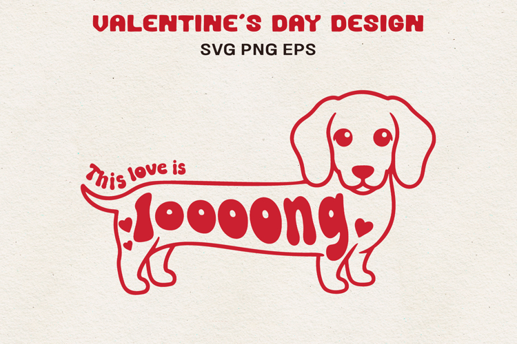This Love Is Loooong Dachshund Valentine SVG PNG EPS
