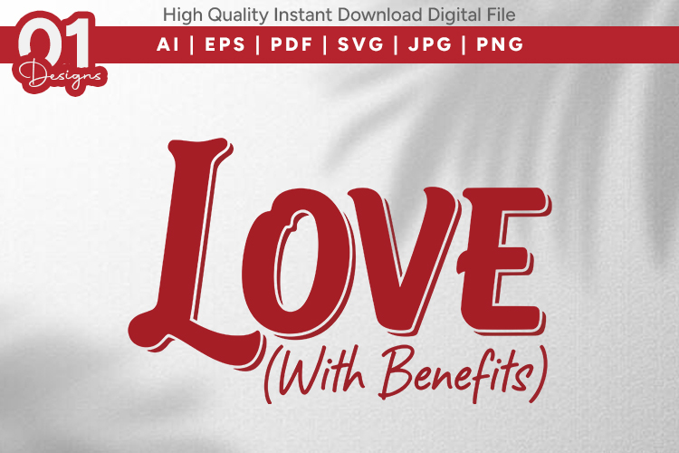 Love With Benefits Valentine Quotes SVG Design