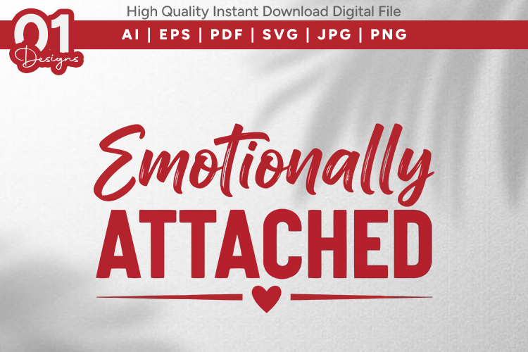 Emotionally Attached Valentine Quotes SVG Design