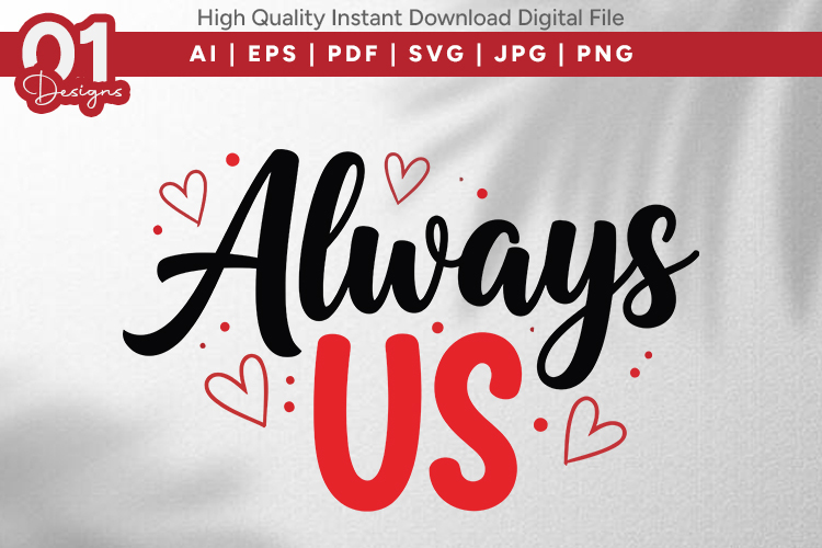 Always Us Valentine Quotes SVG Design