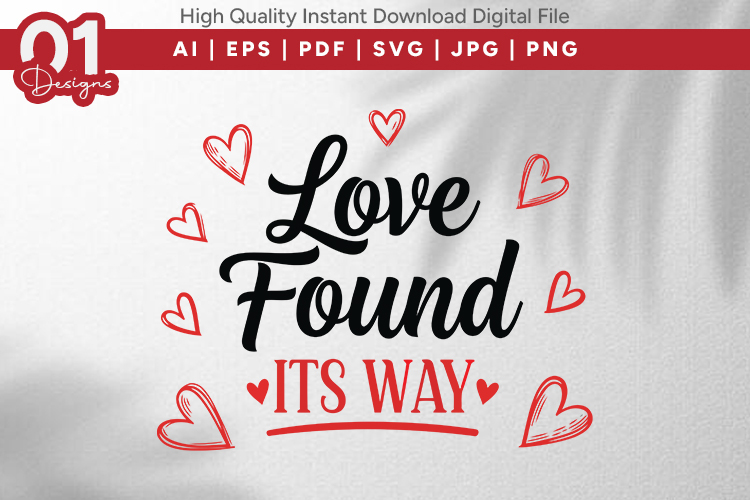 Love Found Its Way Valentine Quotes SVG Design