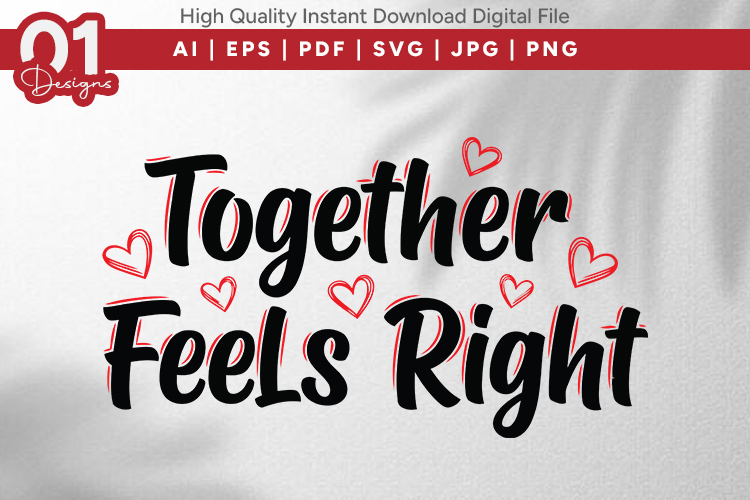 Together Feels Right Valentine Quotes SVG Design