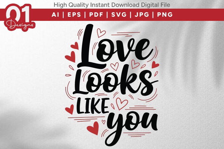 Love Looks Like You Valentine Quotes SVG Design