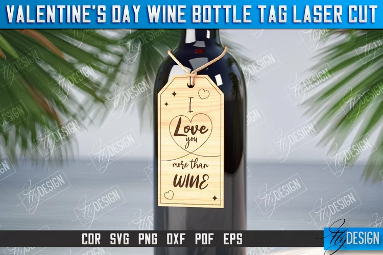 Valentine's Day Wine Bottle Tag Laser Cut|Wine Quotes SVG