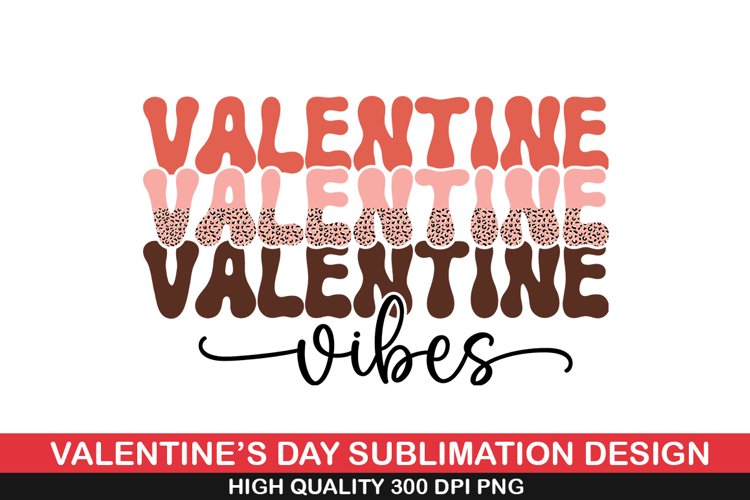 Valentine Vibes Sublimation - Valentine Sublimation Design