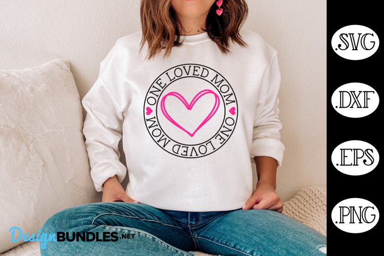One Loved Mom SVG | Mom Valentines Day SVG