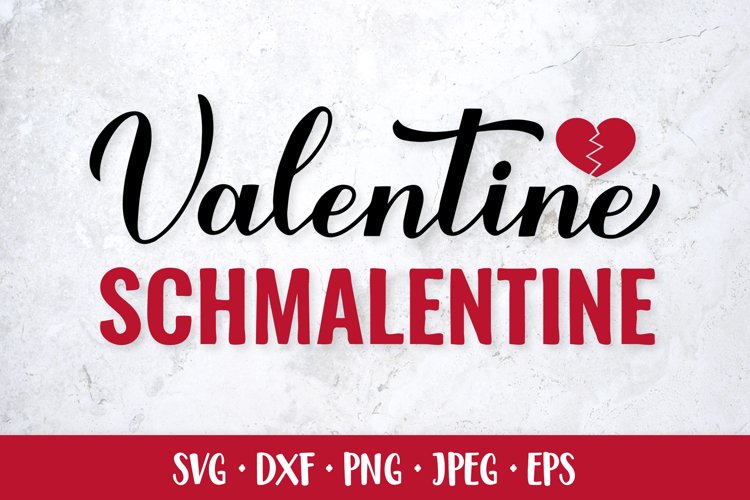 Valentine schmalentine SVG. Funny Valentines quote