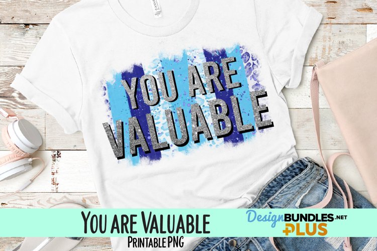 You are Valuable Sublimation PNG