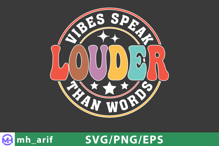 Vibes Speak Louder Than Words SVG Trendy Quote PNG