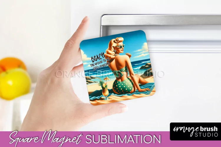 Pin Up Girl Magnet Sublimation, Sarcastic Beach Quote Magnet