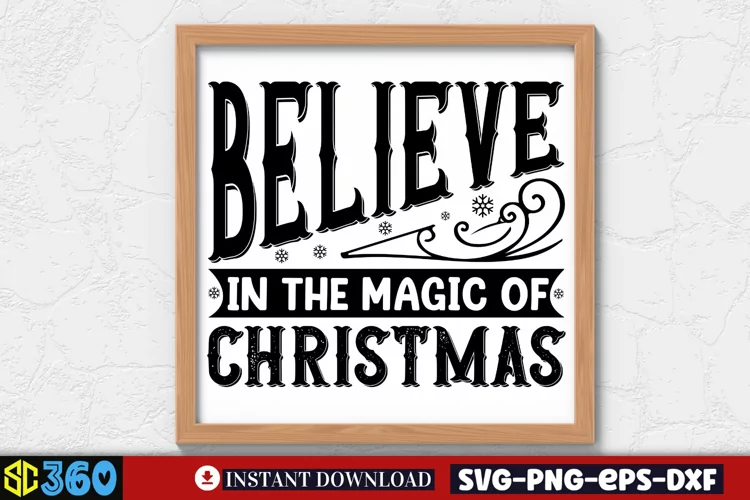 Believe in the magic of christmas SVG, Christmas SVG