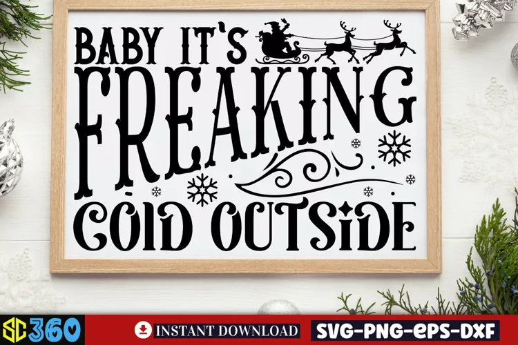 Baby it's freaking cold outside SVG