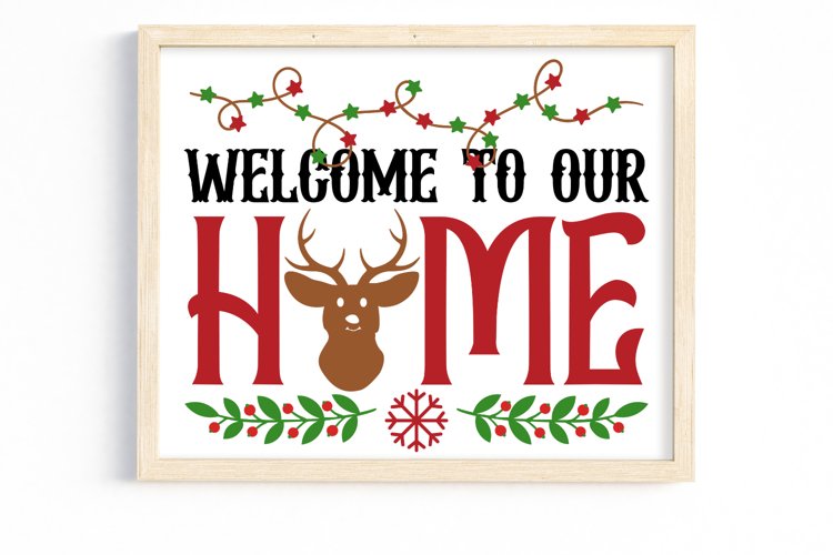 Welcome to our home SVG, Christmas Sign SVG