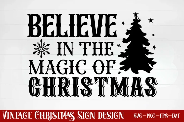 Believe in the magic of christmas SVG