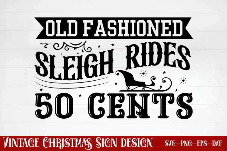 Old fashioned sleigh rides 50 cents SVG, Christmas SVG