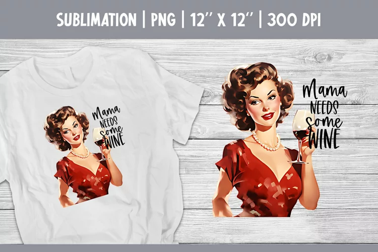 Vintage Pin Up Girl T-Shirt Sublimation Design |Mama Wine