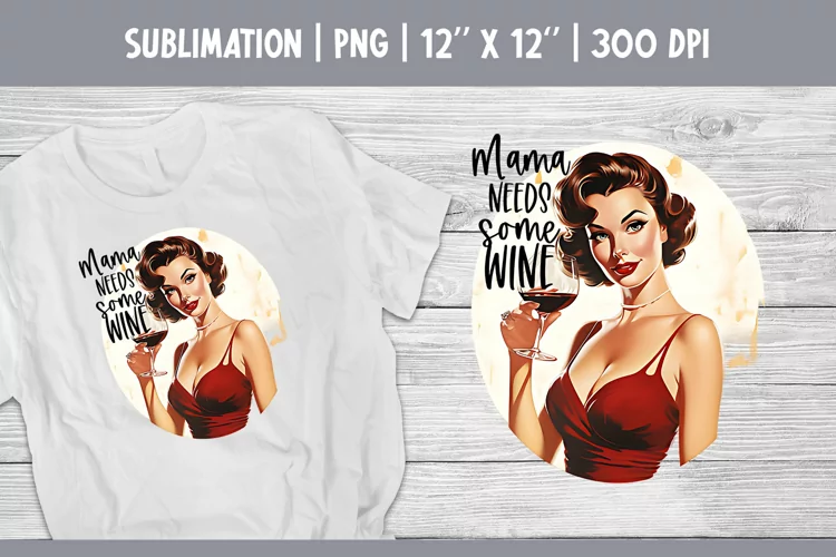 Vintage Pin Up Girl T-Shirt Sublimation Design |Mama Wine