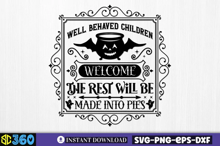 Well behaved children welcome the rest will be made into pie
