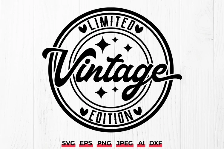 Vintage Limited Edition SVG | Funny Birthday SVG