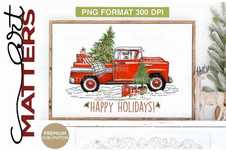 Vintage Truck Dog Happy Holidays! - 300 DPI - Hand Painted