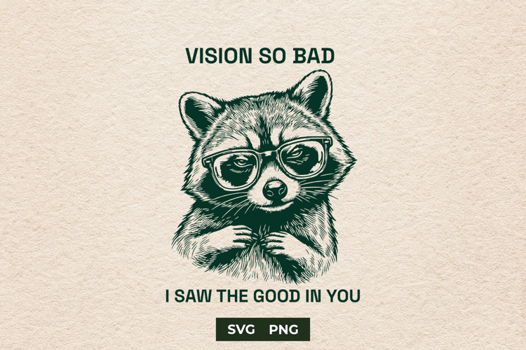Funny Raccoon Vision So Bad SVG PNG