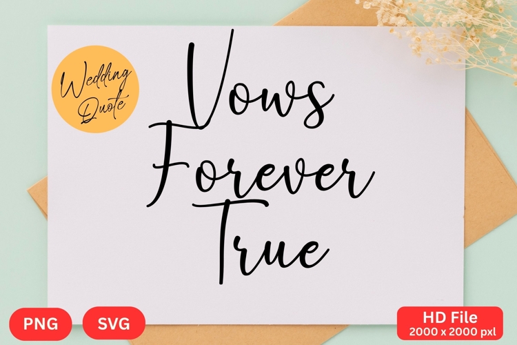 Vows Forever True - Wedding Quote SVGs Cut