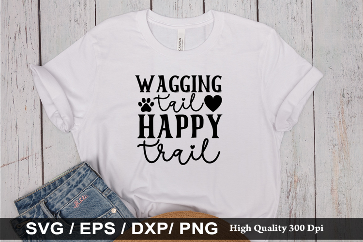 Wagging tail happy trail SVG - Dog Quotes Design