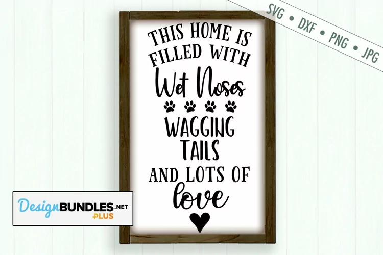 Home Filled With Wet Noses Wagging Tails SVG | Dog SVG