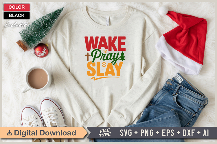 Wake Pray Slay SVG | Christmas SVG | Holiday SVG | Xmas SVG