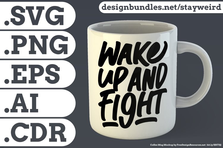 Wake Up and Fight | Motivational Quote for Mugs SVG PNG EPS