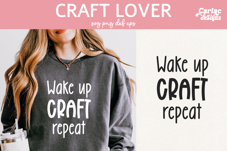 Funny Crafting SVG, Wake up Craft Repeat
