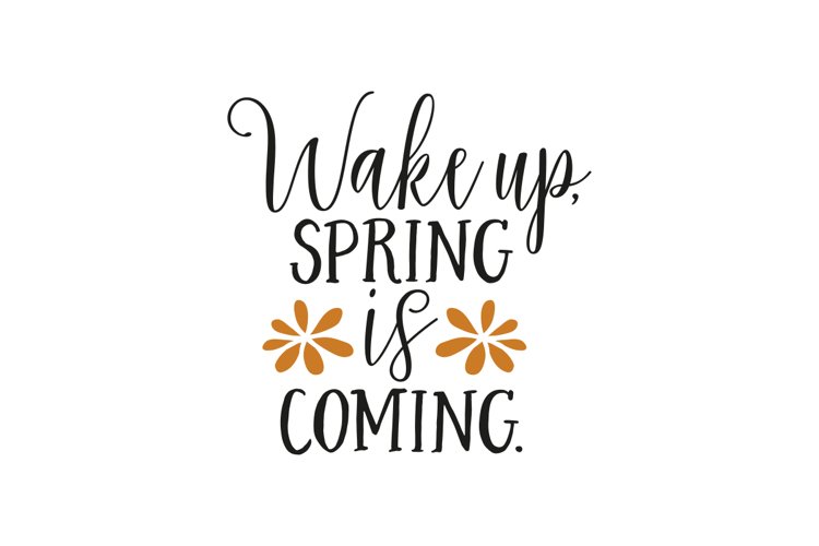Wake Up, Spring Is Coming.