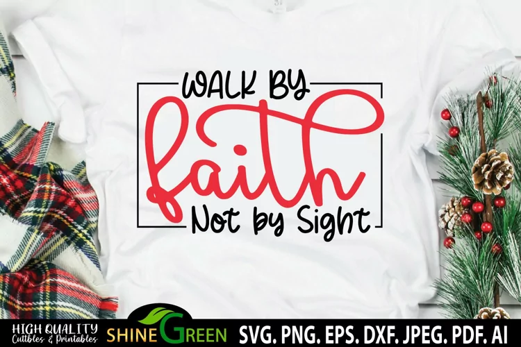 Christian SVG Walk By Faith Not by Sight Quote