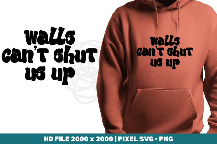 Walls Can’t Shut Us Up