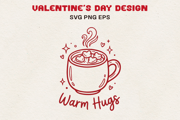 Warm Hugs Mug Valentine Coffee Line Art SVG
