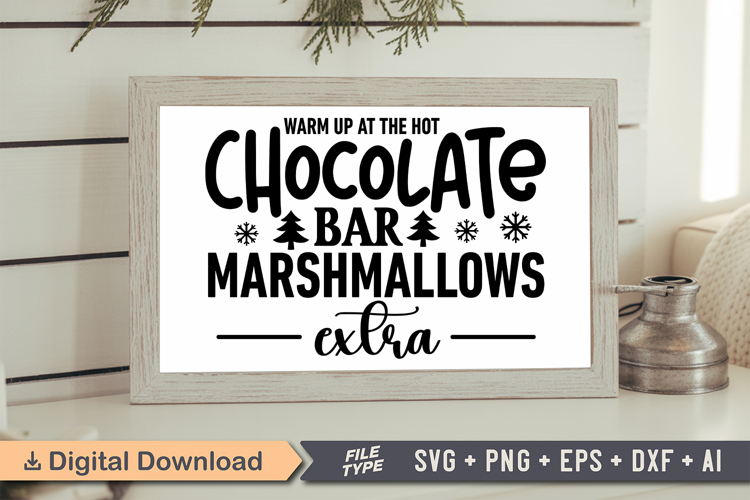 Warm Up at the Hot Chocolate Bar Marshmallows Extra Sign SVG