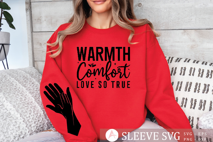 Warmth comfort love so true Sleeve Svg design