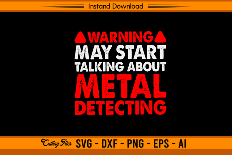 Warning May Start Talking About Metal Detecting SVG
