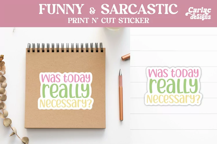 Sarcastic Funny Stickers, Was Today Really Necessary