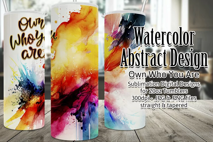 Own Who You Are, Colorful Watercolor Splash Tumbler Wrap