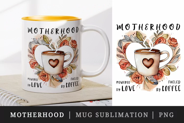 Motherhood fueled by coffee mug, cup wrap sublimation design