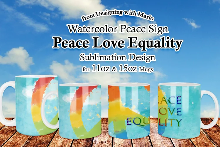 Peace Love Equality - Rainbow Peace 11oz & 15oz Mug Wraps